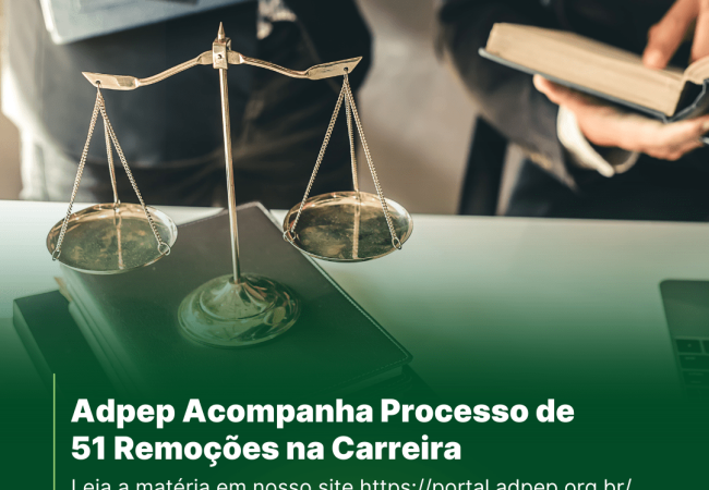 ADPEP Acompanha Processo de Remoção de 51 Defensores Públicos na Carreira