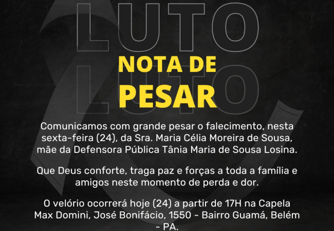 Nota de pesar: Maria Célia Moreira de Sousa, mãe da Defensora Pública Tânia Maria de Sousa Losina
