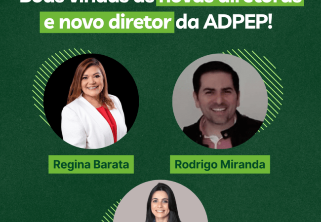 ADPEP anuncia novos diretores Legislativo, Social e Secretário