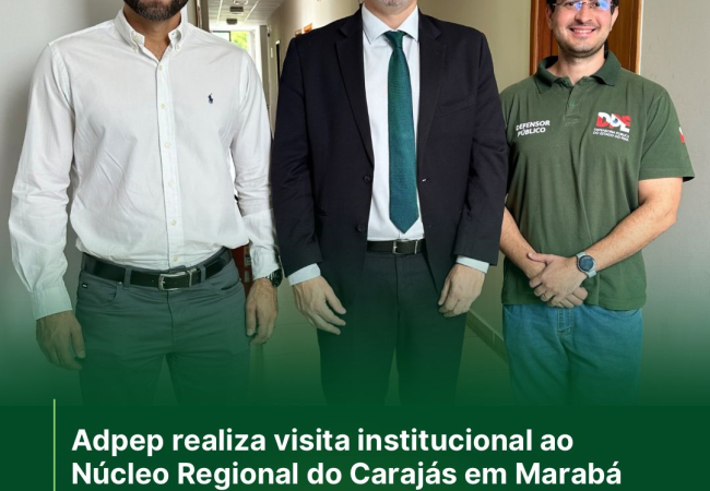 ADPEP realiza visita institucional ao Núcleo Regional do Carajás em Marabá
