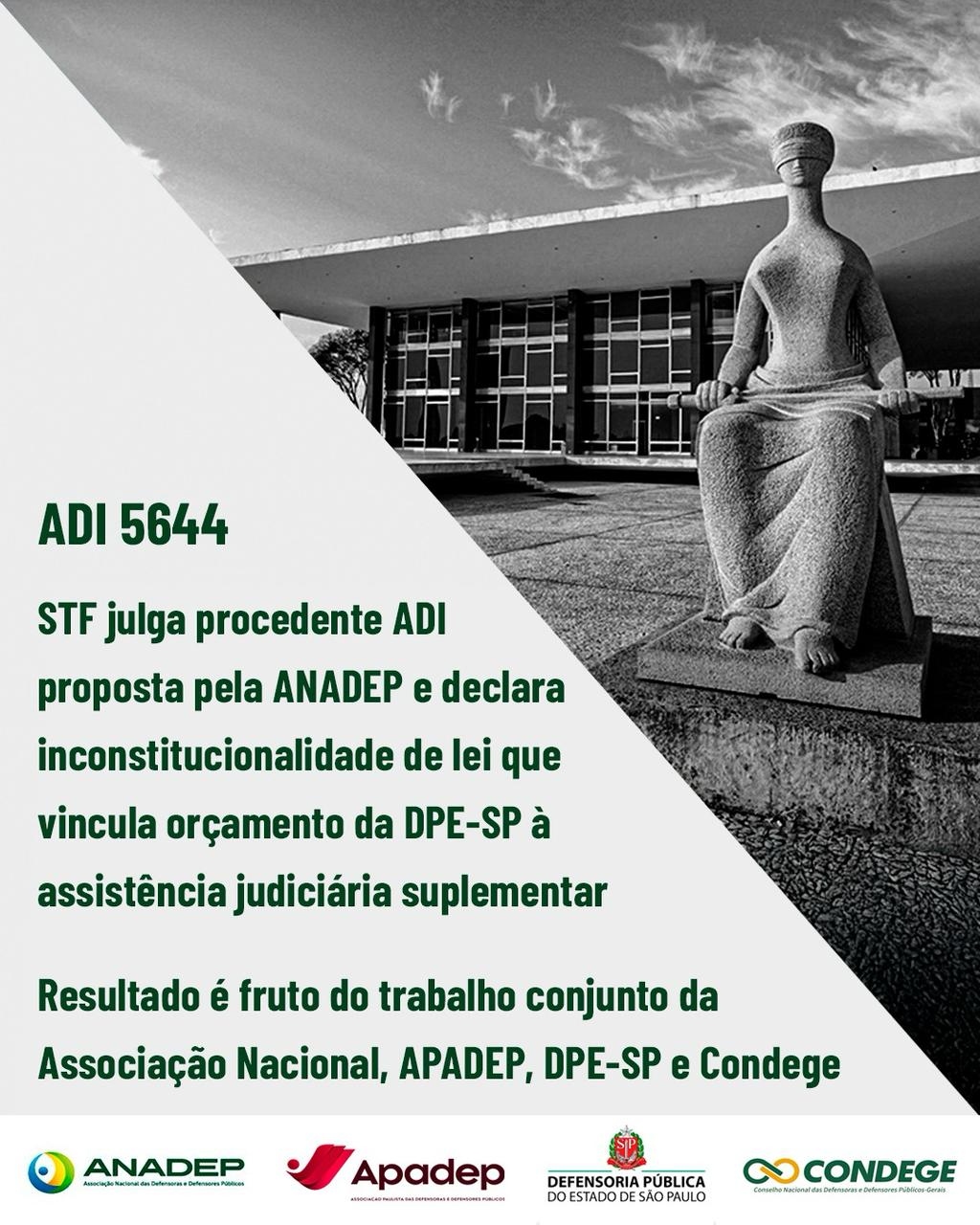 ADI 5644: STF julga procedente ADI proposta pela ANADEP e declara inconstitucionalidade de lei que vincula orçamento da DPE-SP à assistência judiciária suplementar