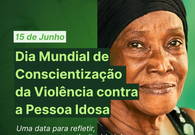 15 de Junho – Dia Mundial da Conscientização da Violência contra a Pessoa Idosa