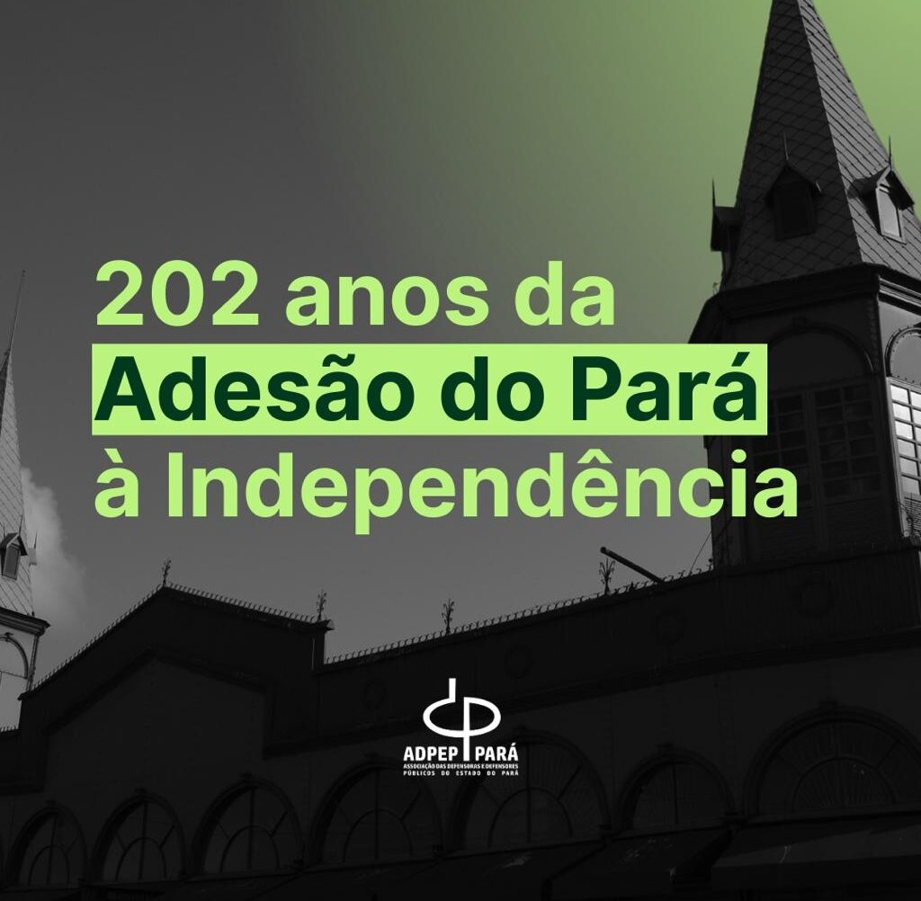 15 de agosto – Adesão do Pará à Independência do Brasil